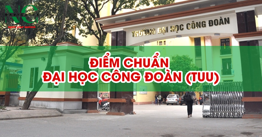 Điểm chuẩn Đại học Công Đoàn