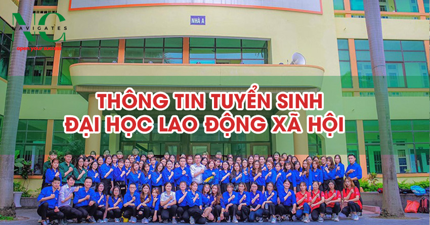 Thông tin tuyển sinh Đại học Lao động Xã hội 2024