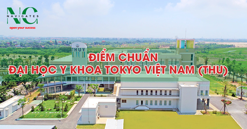 Điểm chuẩn Đại học Y khoa Tokyo Việt Nam