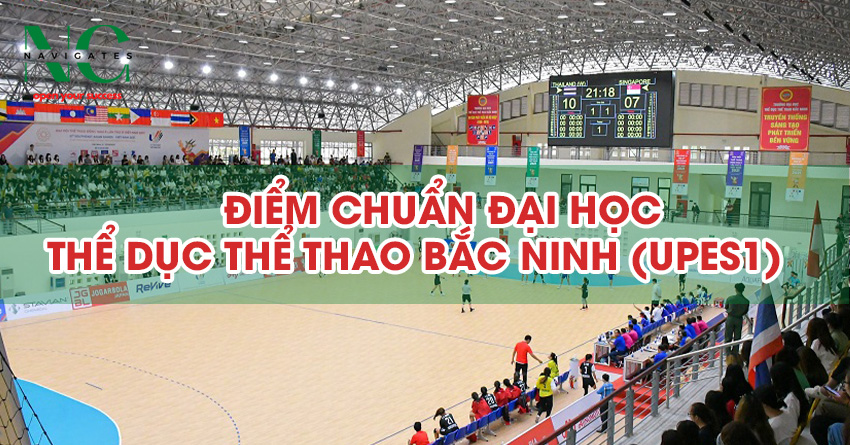 Điểm chuẩn Đại học thể dục thể thao Bắc Ninh (UPES1) năm 2022