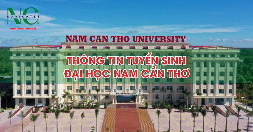 Thông tin tuyển sinh Đại học Nam Cần Thơ 2023
