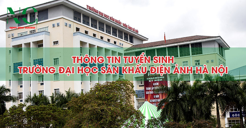 Thông tin tuyển sinh Đại học Sân khấu Điện ảnh Hà Nội
