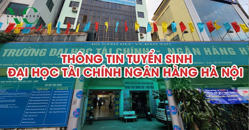 Thông tin tuyển sinh Đại học Tài chính Ngân hàng Hà Nội 2023