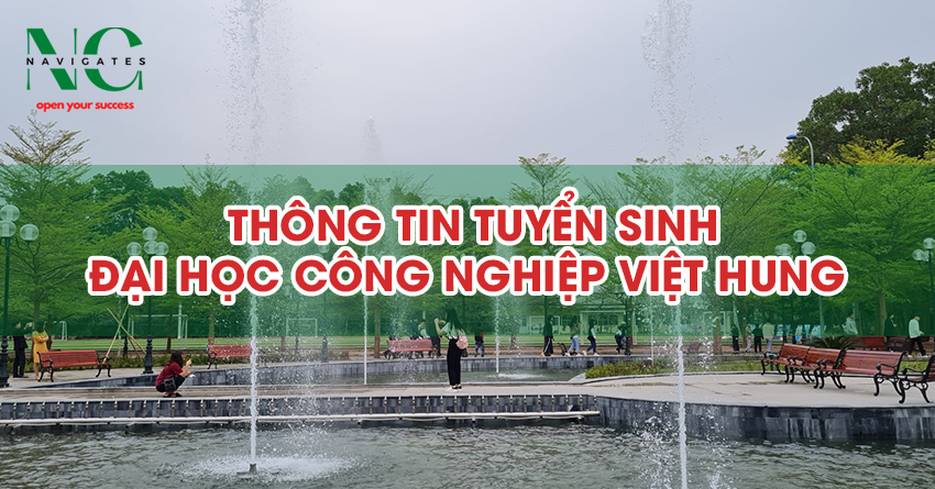 Thông tin tuyển sinh Đại học Công nghiệp Việt Hung
