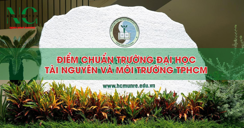 Điểm chuẩn Đại học Tài nguyên và Môi trường TPHCM (HCMHUNRE) năm 2023