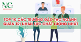 Top 10 các trường đào tạo ngành Quản trị nhân lực chất lượng nhất