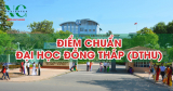 Điểm chuẩn Đại học Đồng Tháp (DTHU) năm 2025