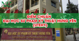 Điểm chuẩn Đại học Sư phạm Kỹ thuật Hưng Yên (UTEHY) năm 2025
