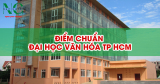 Điểm chuẩn Đại học Văn hóa TP HCM (HCMUC) năm 2025