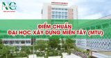 Điểm chuẩn Đại học Xây dựng Miền Tây (MTU) năm 2025