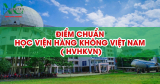 Điểm chuẩn Học viện Hàng không (VAA) 2025