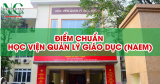Điểm chuẩn Học viện Quản lý Giáo dục (NAEM) năm 2025