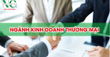 Ngành Kinh Doanh Thương Mại: Học Gì? Ở Đâu? Ra Trường Làm Gì?