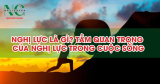 Nghị lực là gì? Tầm quan trọng của nghị lực trong cuộc sống